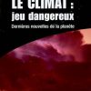 Jean Jouzel et Anne Debroise Le climat : jeu dangereux. Dernières nouvelles de la planète, (2007)