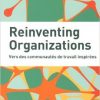 Frédéric Laloux, Reinventing organizations : Vers des communautés de travail inspirées, 2015