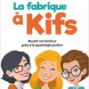 Florence Servan-Schreiber, Isabelle Pailleau, Audrey Akoun, La Fabrique à Kifs