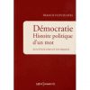Francis Dupuy Déri,  Démocratie : histoire politique d’un mot, 2013