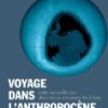 Laurent Carpentier et Claude Lorius, Voyage dans l’anthropocène : cette nouvelle ère dont nous sommes les héros, (2013)