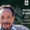 Pierre Rabhi, Vers la Sobriété Heureuse (2010)