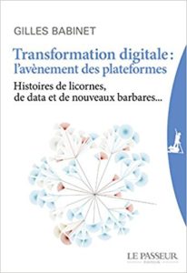 Gilles Babinet, Transformation digitale : l’avènement des plateformes (2016)