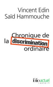 Vincent Edin, Chronique de la discrimination ordinaire (2012)