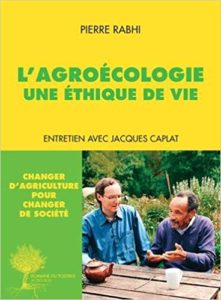 Pierre Rabhi, L’agroécologie. Une éthique de vie (2015)