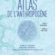François Gemenne et Aleksandar Rankovic, L‘Atlas de l’Anthropocène (2019)