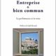 Pierre-Etienne Franc, Entreprise et Bien Commun (2017)