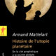 Armand Mattelart, Histoire de l’utopie planétaire (1999)